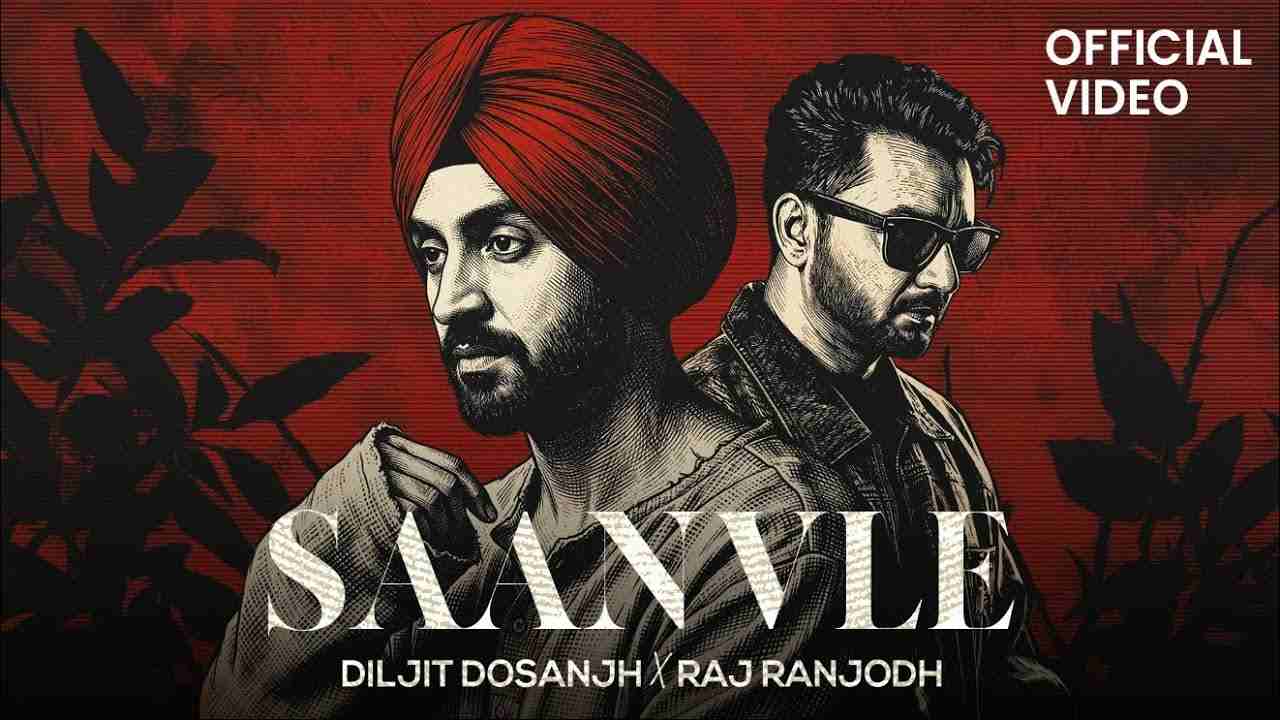 Saanvle Lyrics English Translation – Diljit Dosanjh, Raj Ranjodh