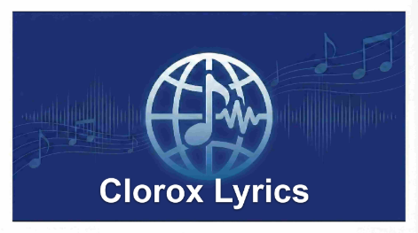 Clorox Lyrics – xaviersobased