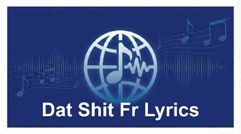Dat Shit Fr Lyrics - xaviersobased