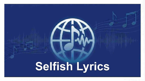 Selfish Lyrics - Grace VanderWaal