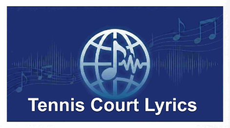 Tennis Court Lyrics - Grace VanderWaal