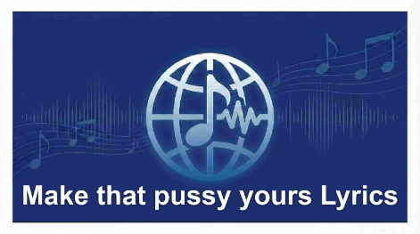 Make that pussy yours Lyrics – Artemas