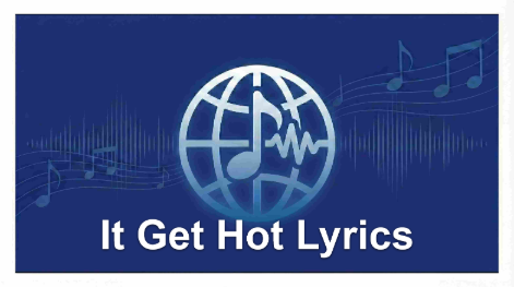 It Get Hot Lyrics – Hunxho | Not One Of Them
