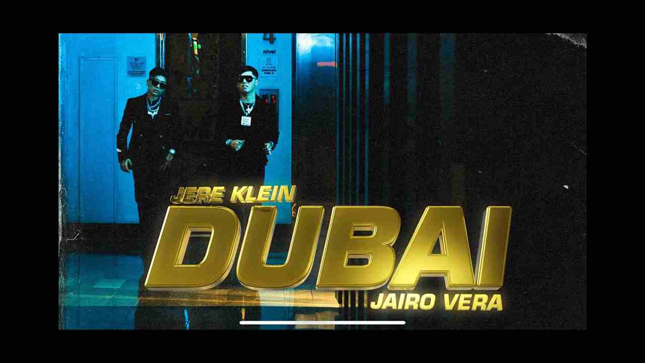 DUBAI Lyrics English Translation – Jere Klein, Jairo Vera, Gittobeatz